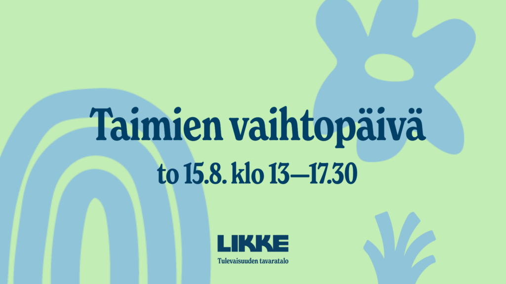 Taimien Vaihtop iv Likell To 15 8 2024 Tule Mukaan Kiertokaari
